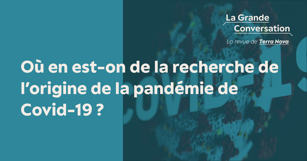 Où en est-on de la recherche de l’origine de la pandémie de Covid-19 ...