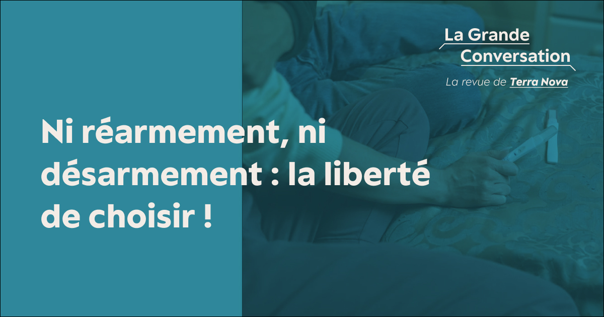 Ni réarmement, ni désarmement : la liberté de choisir ! - La Grande ...