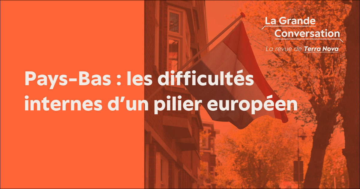 PaysBas les difficultés internes d’un pilier européen La Grande Conversation
