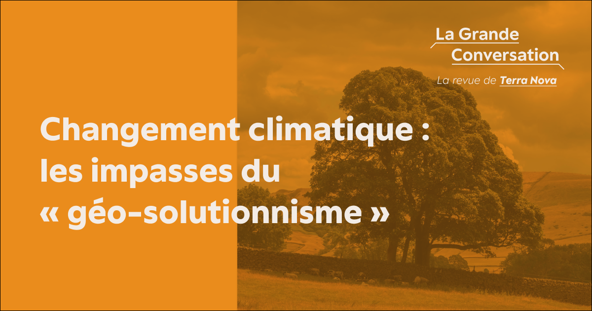 Changement climatique : les impasses du « géo-solutionnisme »